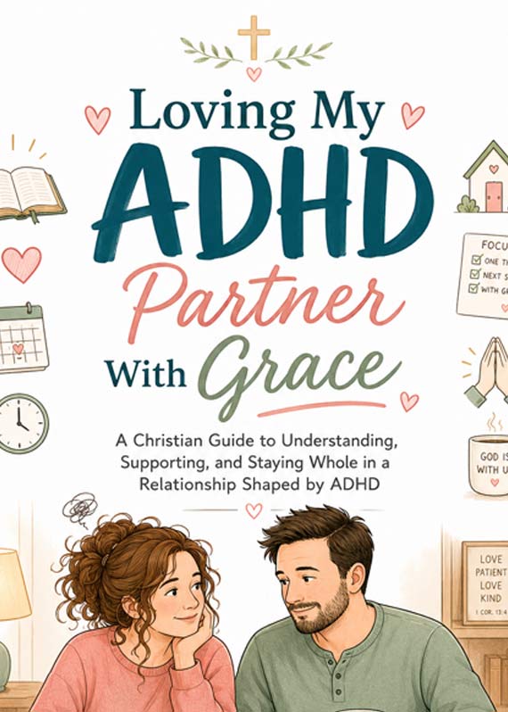 ADHD Marriage Workbook for the Non-ADHD Partner, Christian Couples PDF, 60 Page Printable Faith Based Relationship Guide, Loving With Grace — HEARTS NOTES Christian book and faith resource